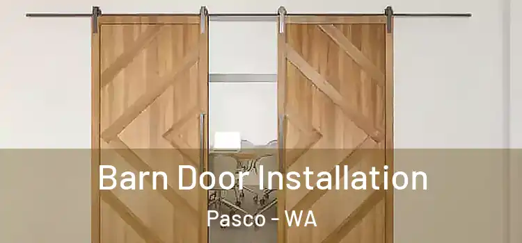 Barn Door Installation Pasco - WA