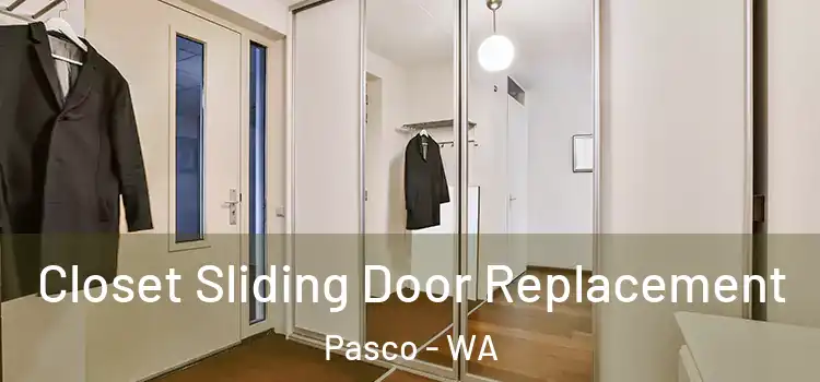 Closet Sliding Door Replacement Pasco - WA