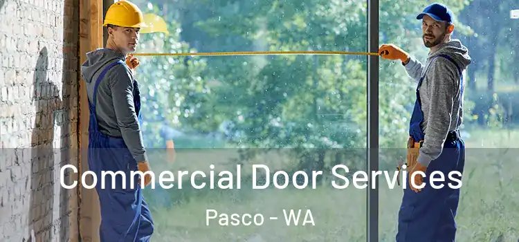 Commercial Door Services Pasco - WA