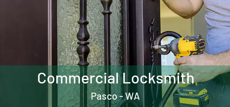Commercial Locksmith Pasco - WA