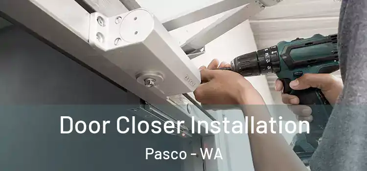 Door Closer Installation Pasco - WA