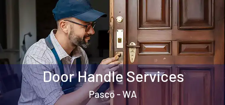 Door Handle Services Pasco - WA