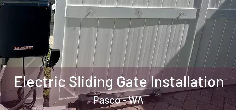 Electric Sliding Gate Installation Pasco - WA