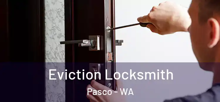 Eviction Locksmith Pasco - WA