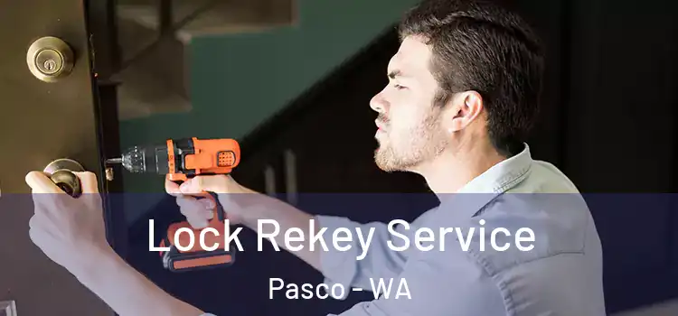 Lock Rekey Service Pasco - WA