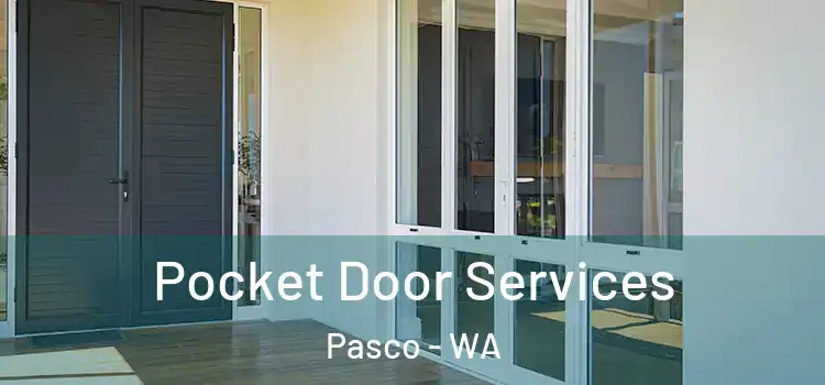 Pocket Door Services Pasco - WA
