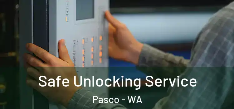 Safe Unlocking Service Pasco - WA