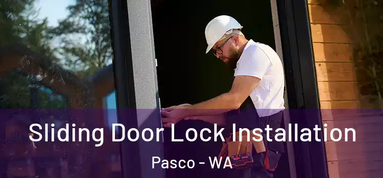 Sliding Door Lock Installation Pasco - WA