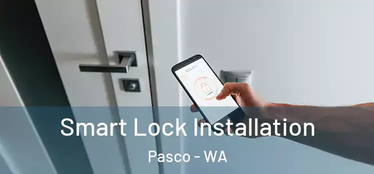 Smart Lock Installation Pasco - WA